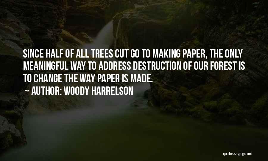 Paper Making Quotes By Woody Harrelson