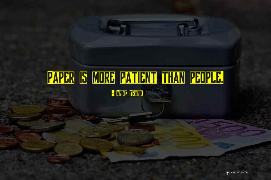 Paper People Quotes By Anne Frank Paper People Quotes By Anne Frank