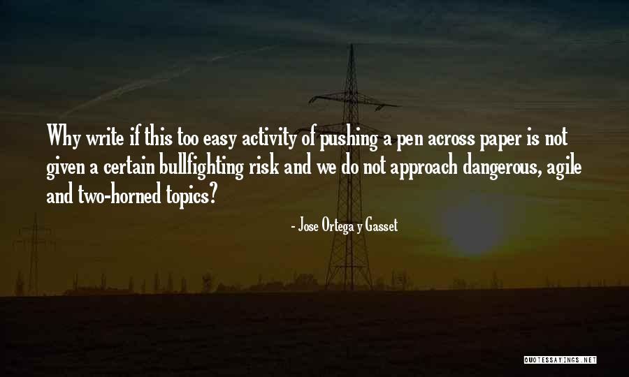 Paper Pushing Quotes By Jose Ortega Y Gasset Paper Pushing Quotes By Jose Ortega Y Gasset