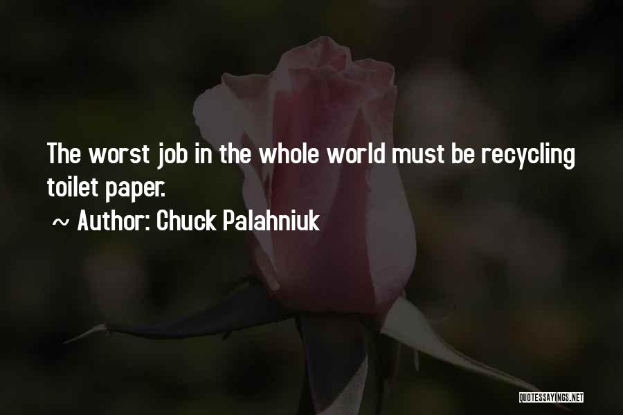 Paper Recycle Quotes By Chuck Palahniuk