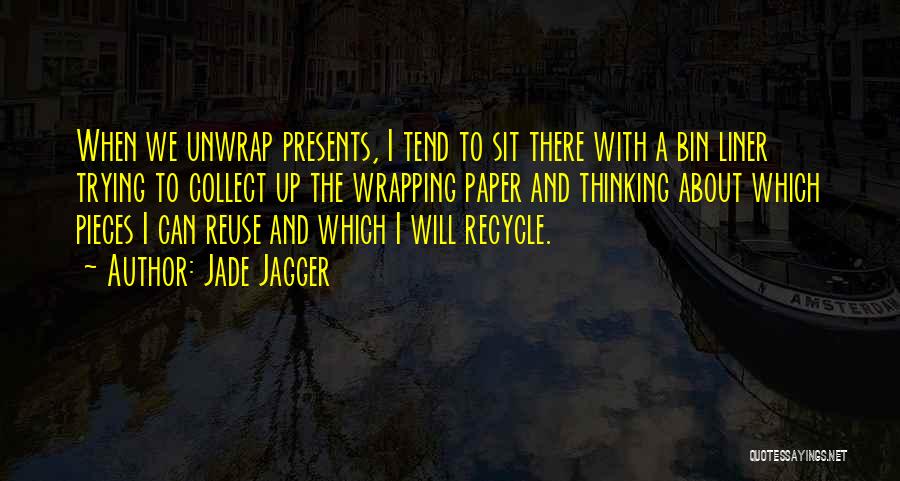 Paper Recycle Quotes By Jade Jagger