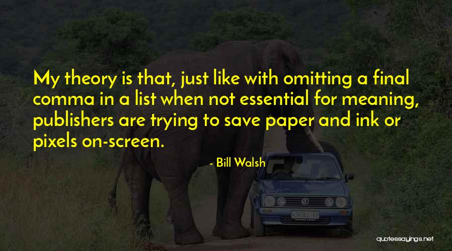 Paper Save Quotes By Bill Walsh