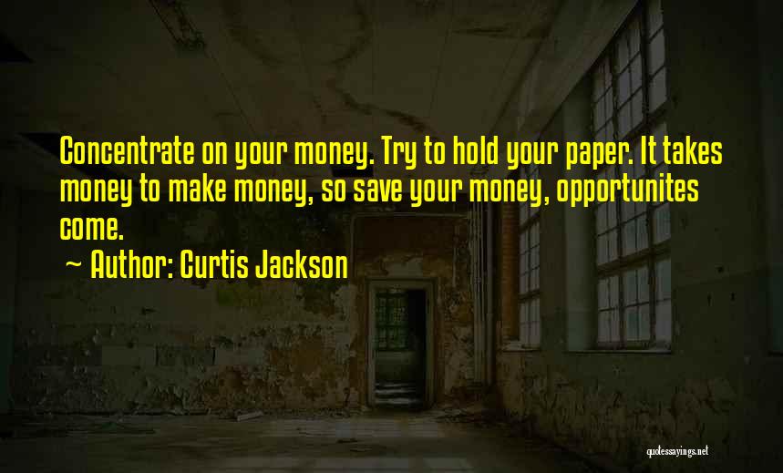 Paper Save Quotes By Curtis Jackson