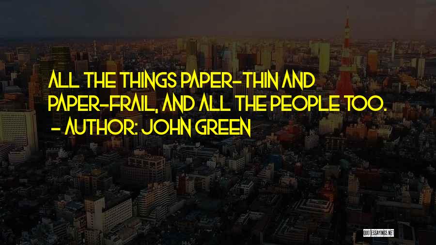 Paper Thin Quotes By John Green