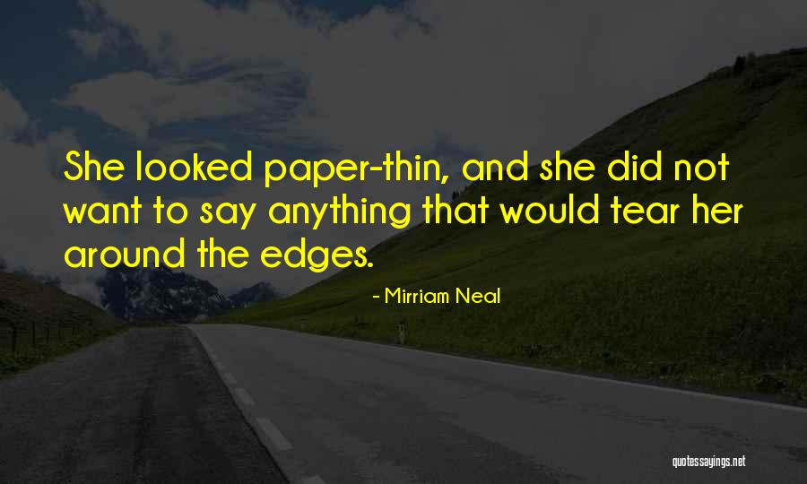 Paper Thin Quotes By Mirriam Neal