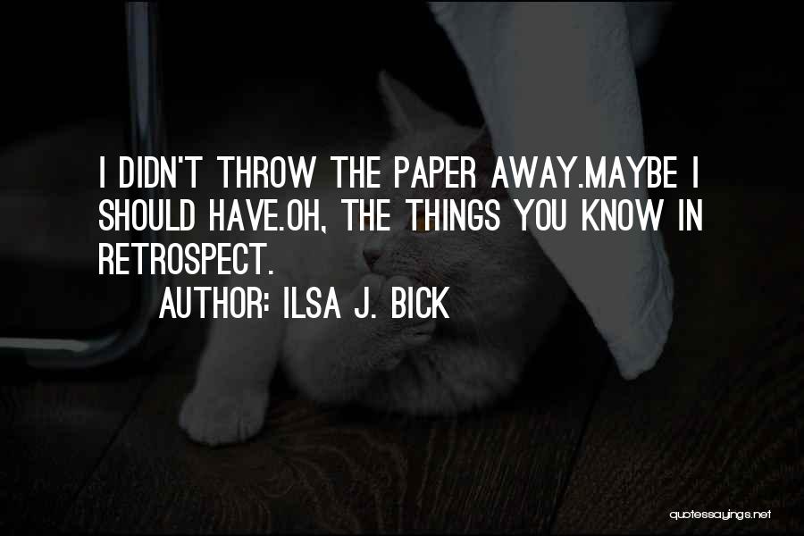 Paper Things Quotes By Ilsa J. Bick