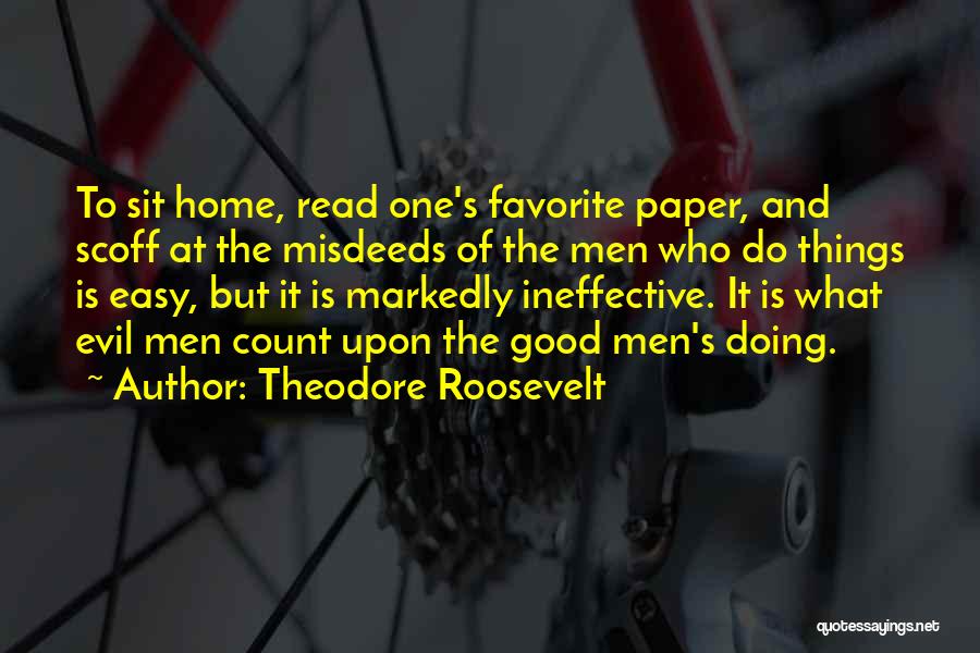 Paper Things Quotes By Theodore Roosevelt