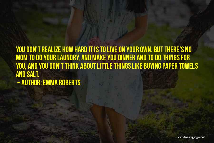 Paper Towels Quotes By Emma Roberts