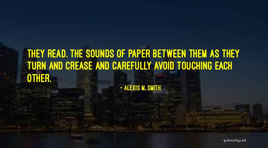Paper Turn Quotes By Alexis M. Smith Paper Turn Quotes By Alexis M. Smith