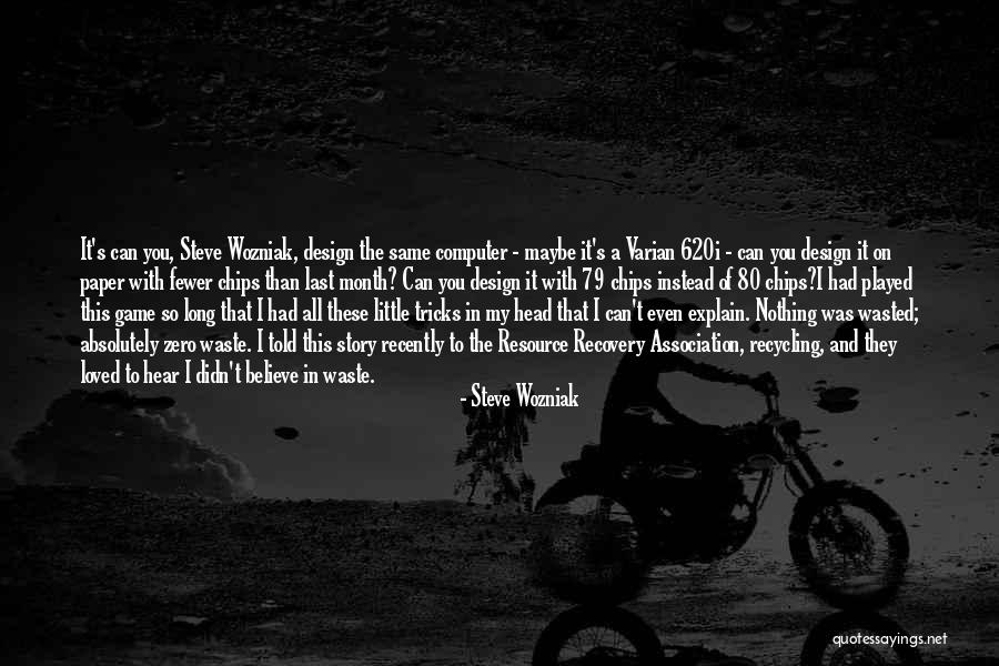 Paper Waste Quotes By Steve Wozniak Paper Waste Quotes By Steve Wozniak