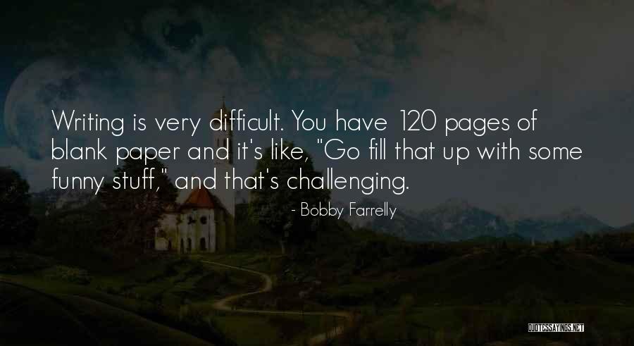 Paper With Writing Quotes By Bobby Farrelly Paper With Writing Quotes By Bobby Farrelly