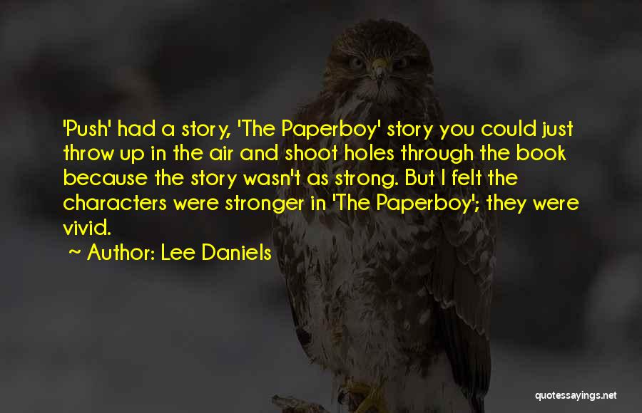 Paperboy Book Quotes By Lee Daniels