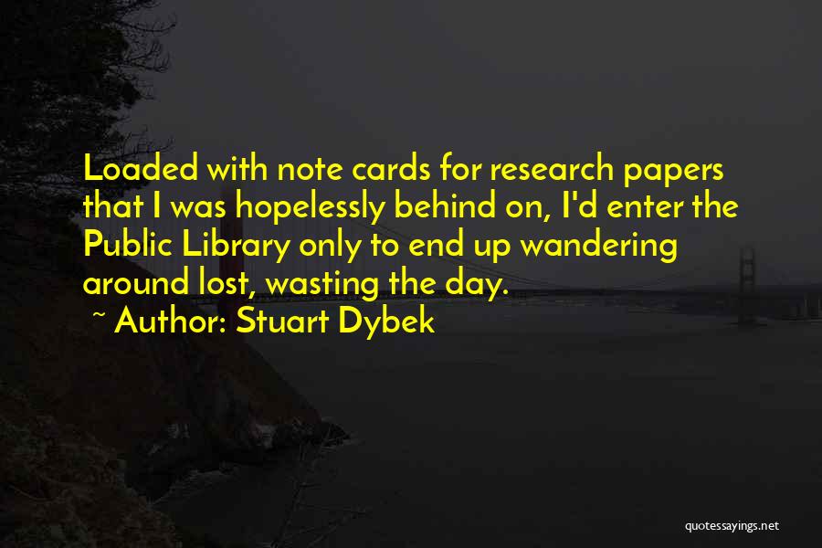 Papers End Quotes By Stuart Dybek