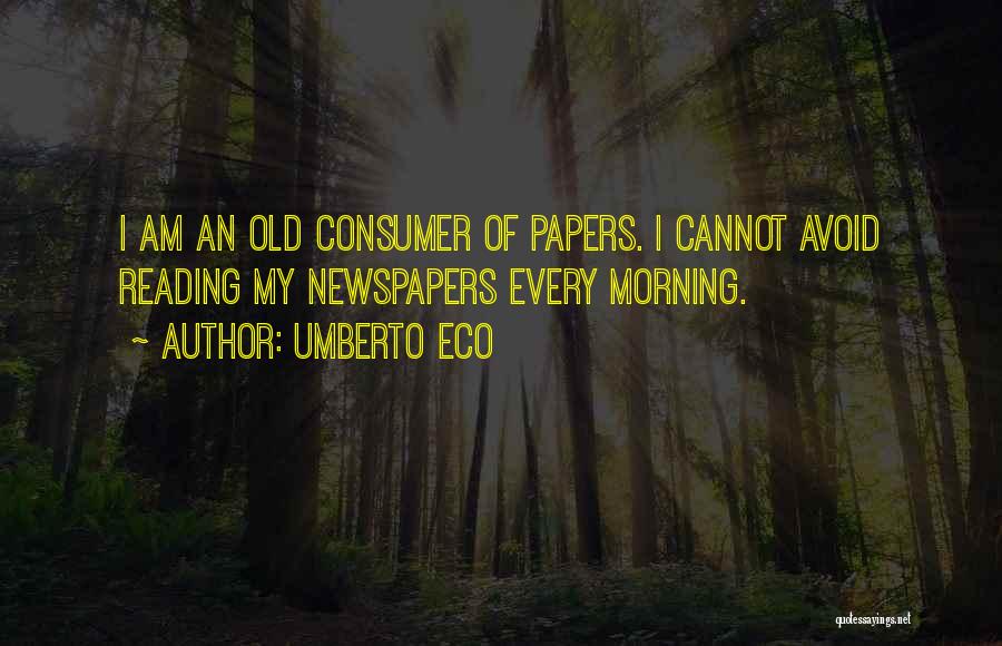 Papers Please Quotes By Umberto Eco