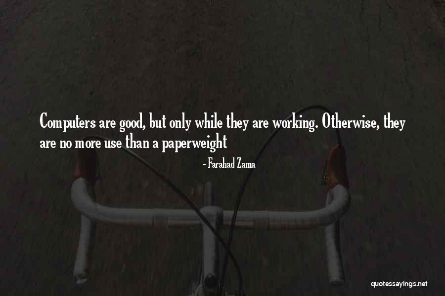 Paperweight Quotes By Farahad Zama Paperweight Quotes By Farahad Zama