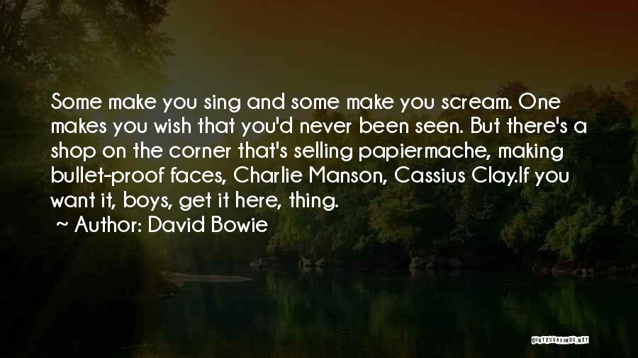 Papier Mache Quotes By David Bowie