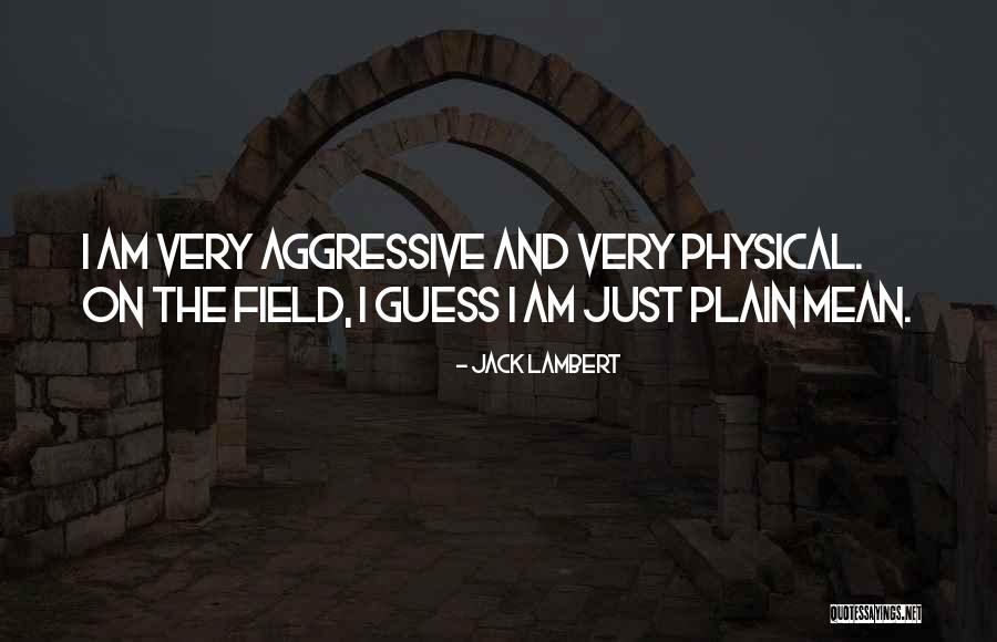 Papile Filiforme Quotes By Jack Lambert Papile Filiforme Quotes By Jack Lambert