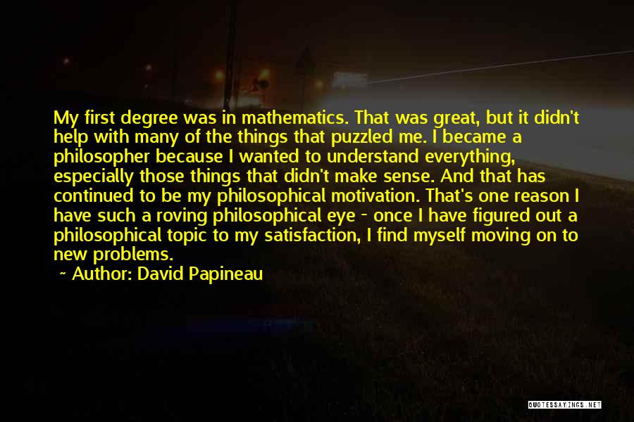 Papineau Quotes By David Papineau