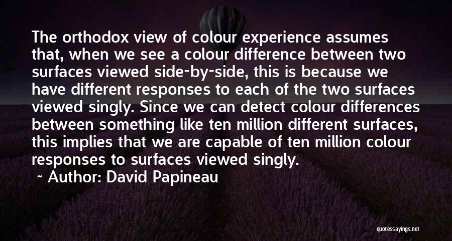 Papineau Quotes By David Papineau