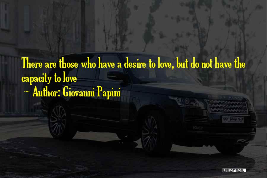 Papini Quotes By Giovanni Papini