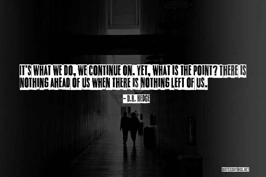Papist Quotes By D.R. Hedge Papist Quotes By D.R. Hedge