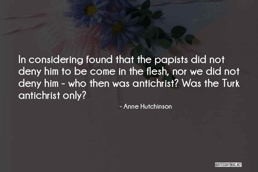 Papists Quotes By Anne Hutchinson Papists Quotes By Anne Hutchinson