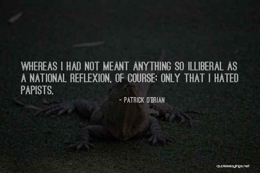 Papists Quotes By Patrick O'Brian Papists Quotes By Patrick O'Brian