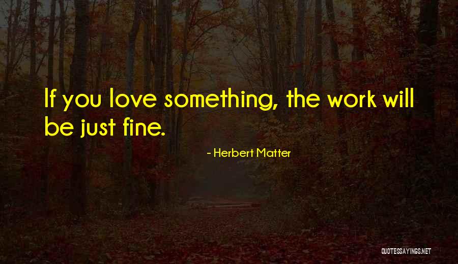 Papotico Quotes By Herbert Matter Papotico Quotes By Herbert Matter