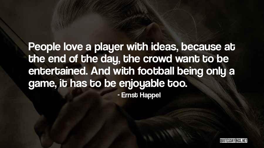 Papou Ek Kakadu Quotes By Ernst Happel Papou Ek Kakadu Quotes By Ernst Happel