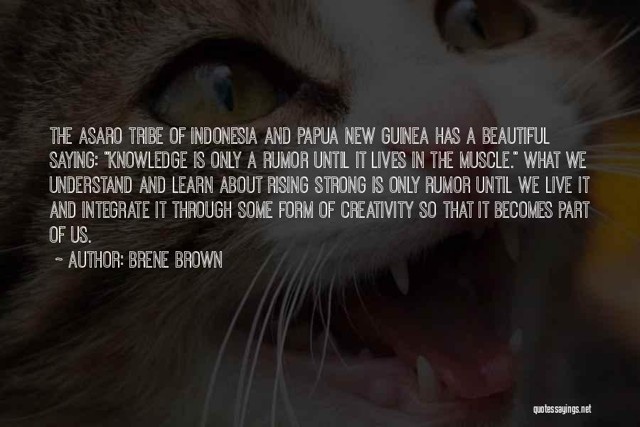 Papua New Guinea Quotes By Brene Brown