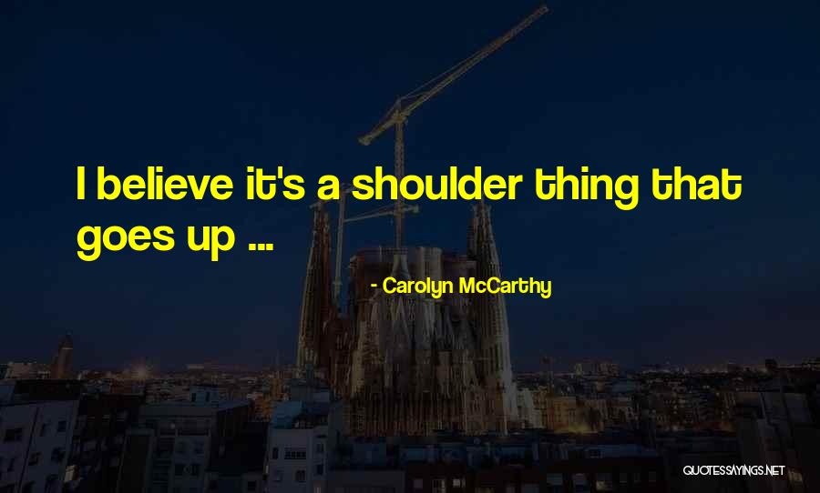 Paquette Full Quotes By Carolyn McCarthy