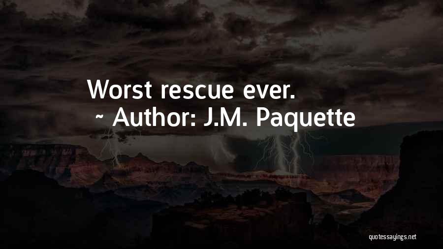 Paquette Quotes By J.M. Paquette