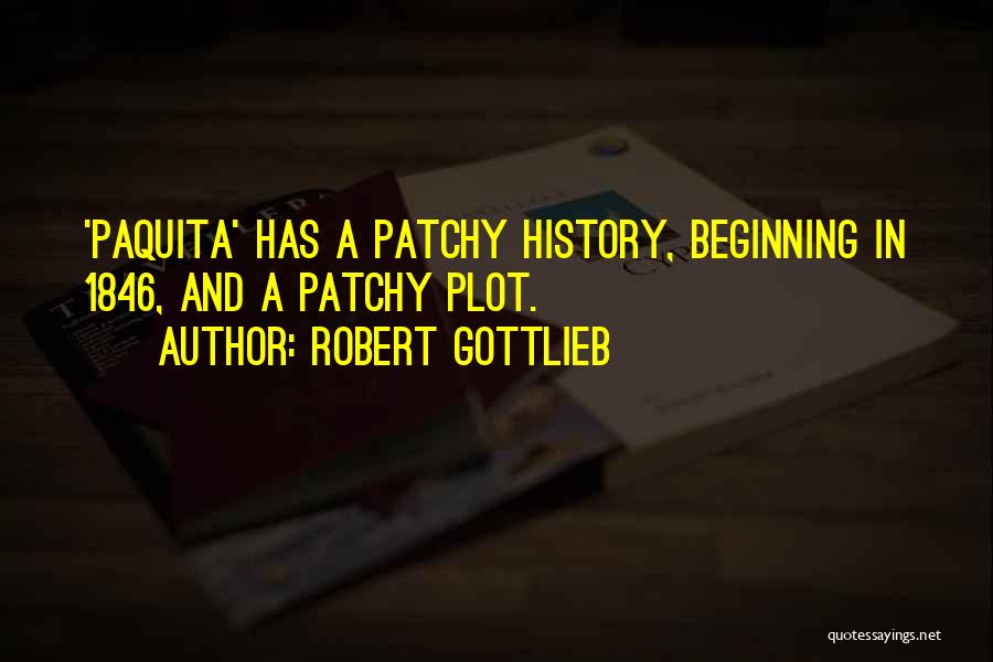 Paquita Quotes By Robert Gottlieb