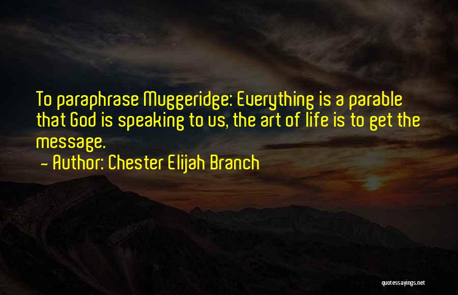 Parable Quotes By Chester Elijah Branch