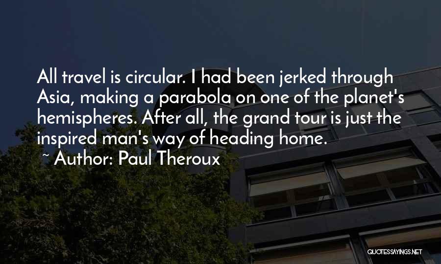 Parabola Quotes By Paul Theroux