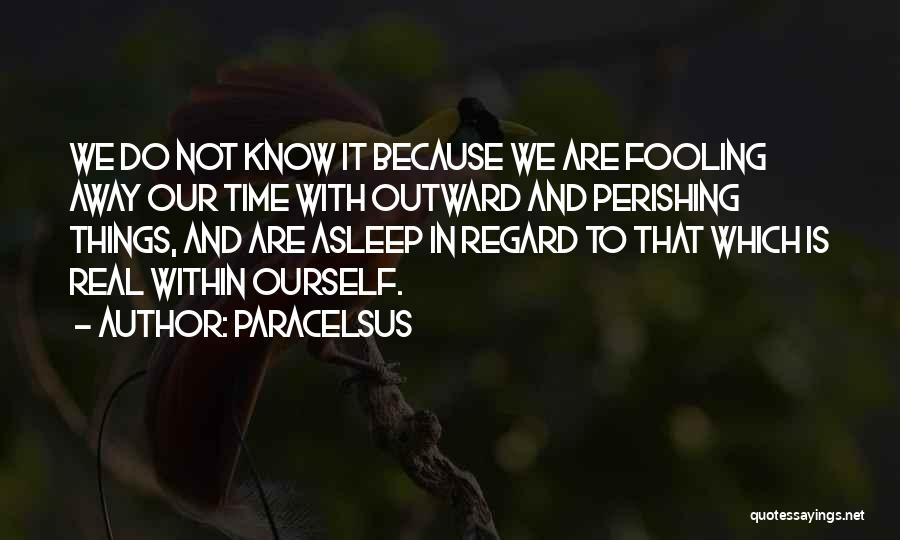 Paracelsus Quotes 811764