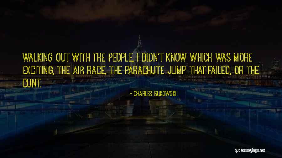 Parachute Jump Quotes By Charles Bukowski Parachute Jump Quotes By Charles Bukowski