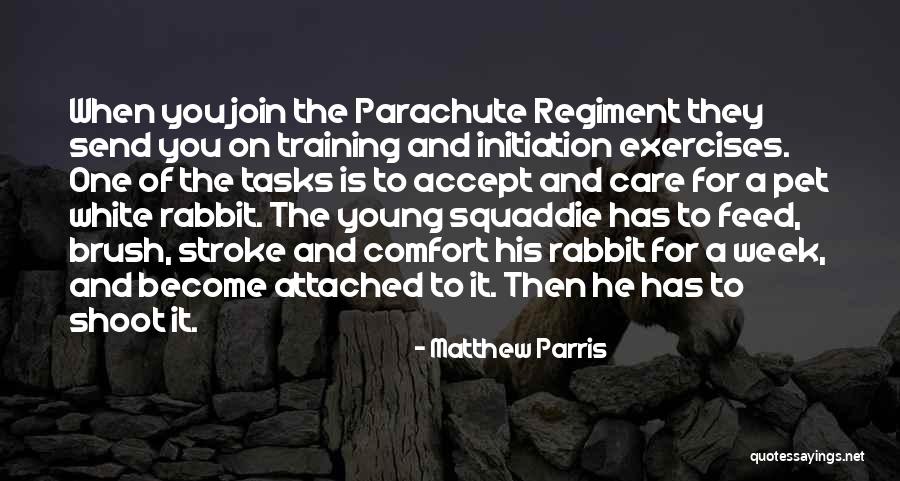Parachute Regiment Quotes By Matthew Parris Parachute Regiment Quotes By Matthew Parris