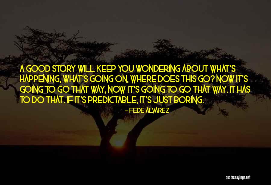 Parade Grounds San Francisco Quotes By Fede Alvarez Parade Grounds San Francisco Quotes By Fede Alvarez