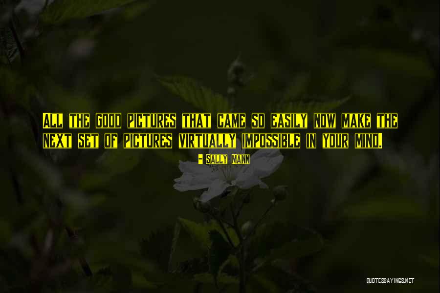 Paradela Do Vouga Quotes By Sally Mann Paradela Do Vouga Quotes By Sally Mann