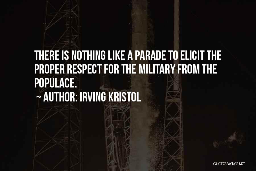 Parades Quotes By Irving Kristol