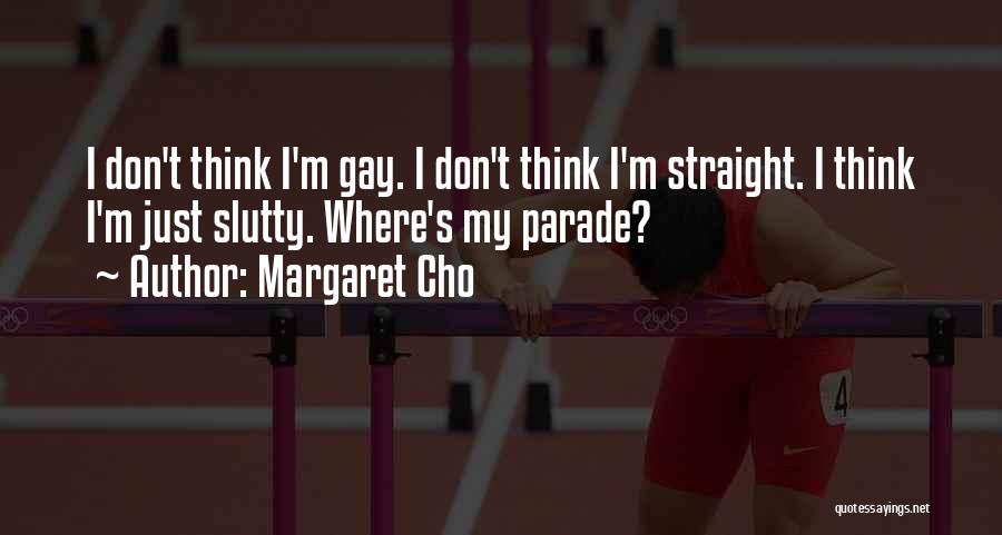 Parades Quotes By Margaret Cho