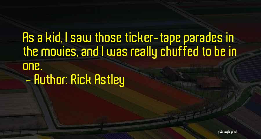 Parades Quotes By Rick Astley