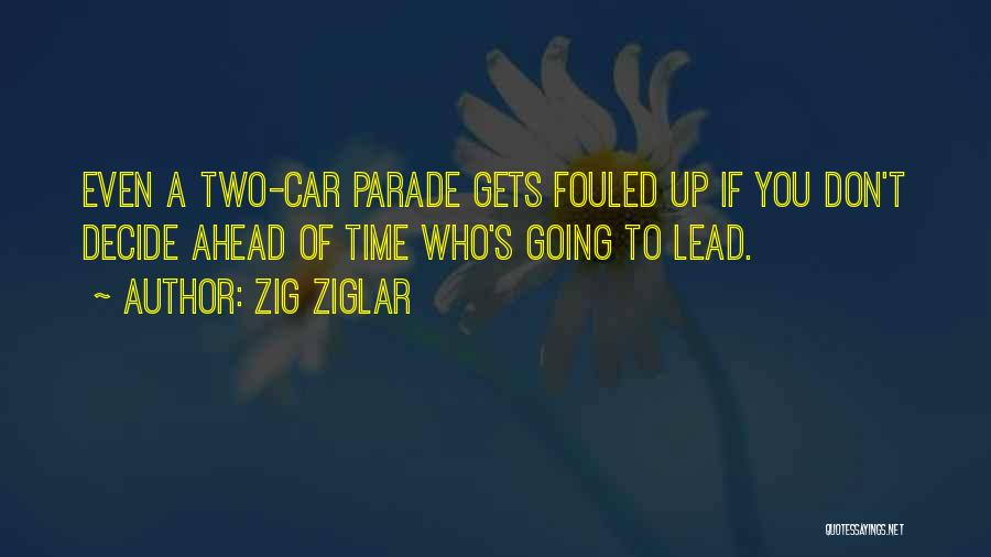 Parades Quotes By Zig Ziglar
