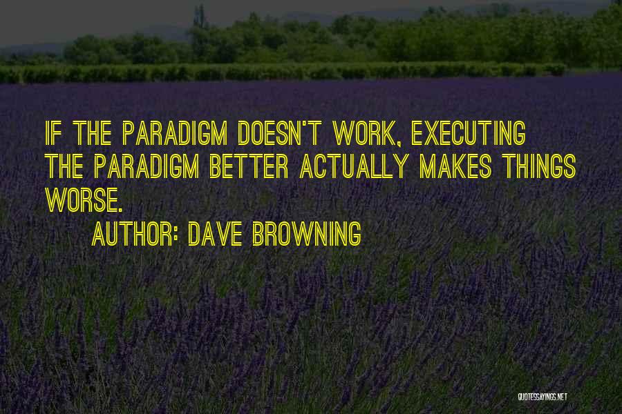 Paradigm Quotes By Dave Browning