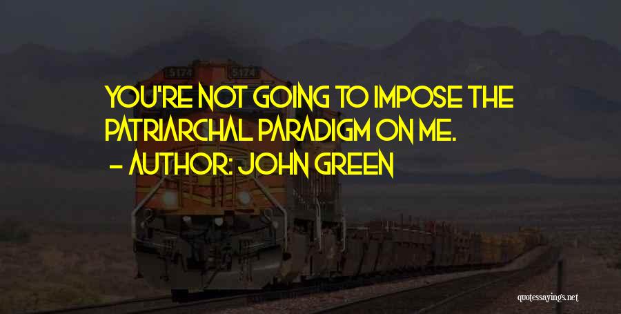 Paradigm Quotes By John Green