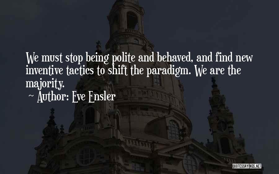 Paradigm Shift Quotes By Eve Ensler