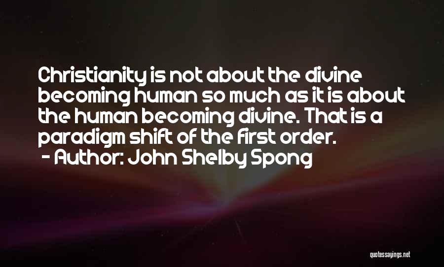 Paradigm Shift Quotes By John Shelby Spong