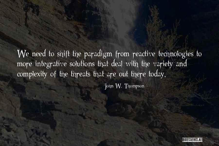 Paradigm Shift Quotes By John W. Thompson Paradigm Shift Quotes By John W. Thompson