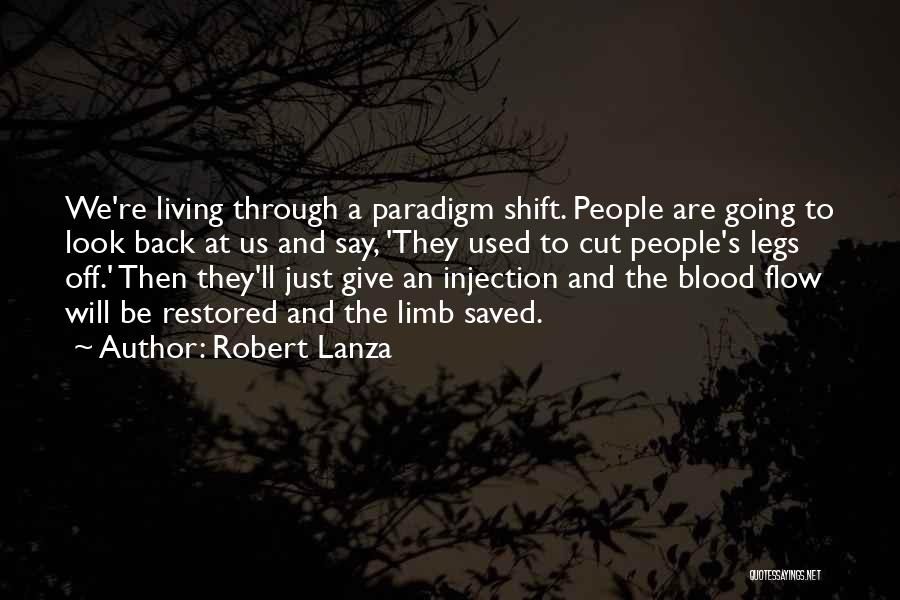 Paradigm Shift Quotes By Robert Lanza